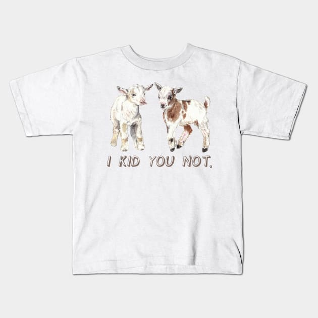 I Kid You Not: Baby Goat Watercolor Illustration Kids T-Shirt by wanderinglaur